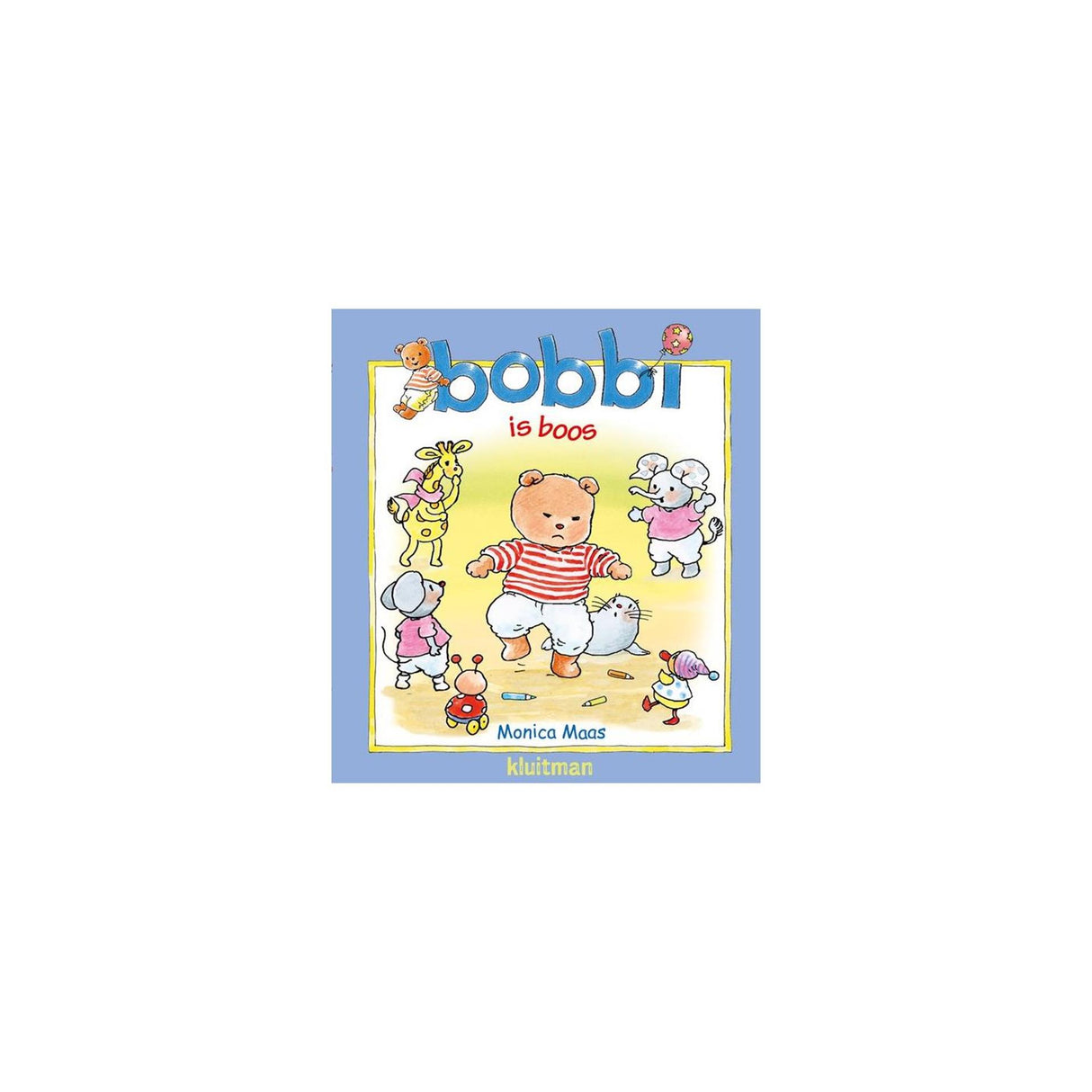 Kluitman Bobbi est en colère