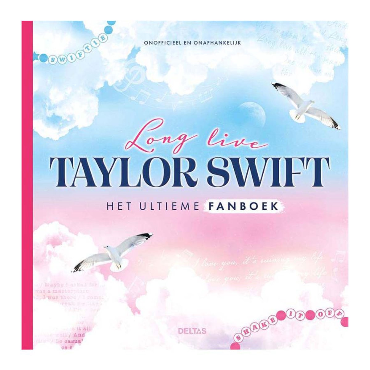 Deltas, vive Taylor Swift - le livre de fans ultime