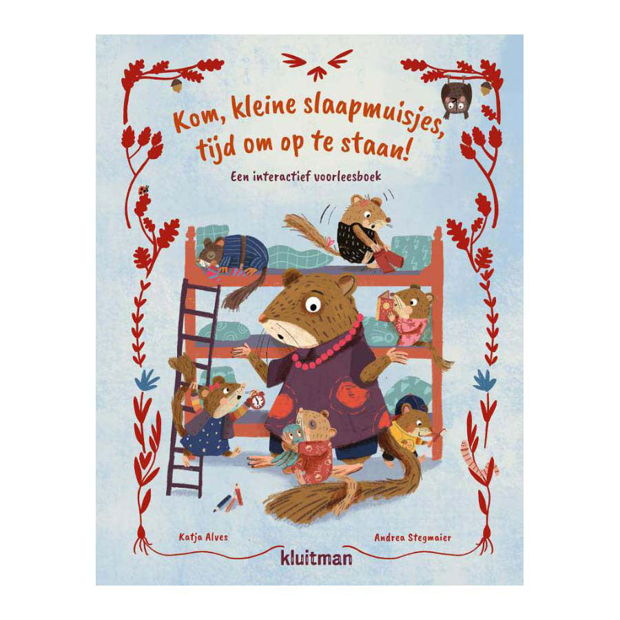 Uitgeverij Kluitman Allez, petit loir, il est temps de se lever !