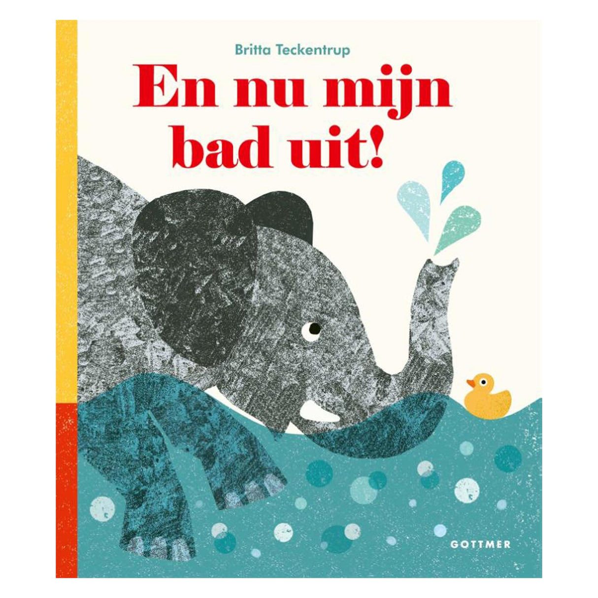 Groupe d'édition Gottmer et maintenant mon bain est sorti ! livre cartonné. 3+