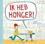 Ik heb honger! prentenboek. 3+